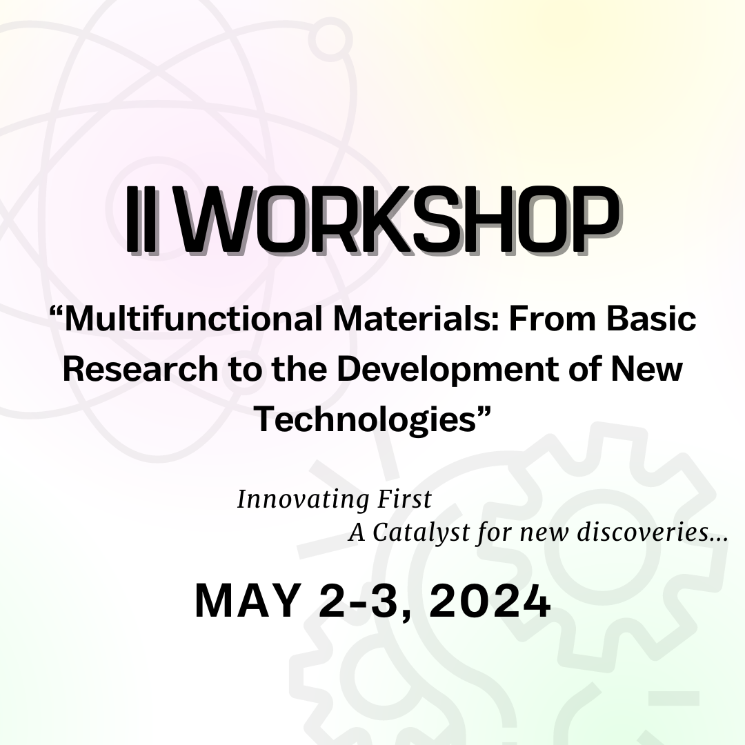 II Workshop – “Multifunctional Materials: From Basic Research to the Development of New Technologies”